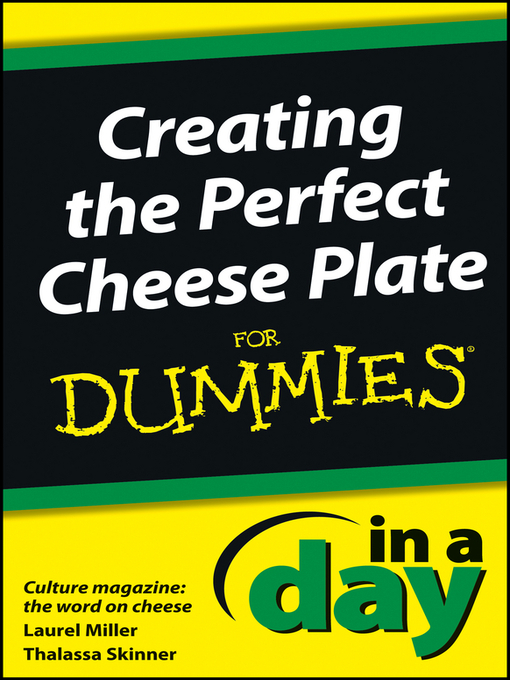 Upplýsingar um Creating the Perfect Cheese Plate In a Day For Dummies eftir Laurel Miller - Til útláns